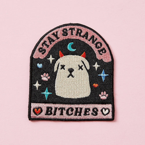 Stay Strange Bitches Embroidered Iron on Patch