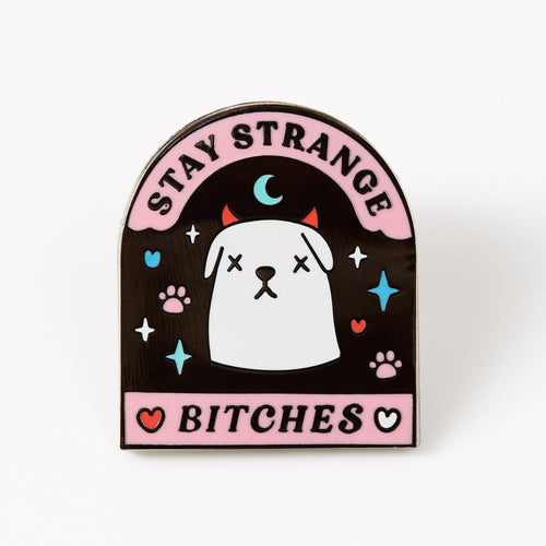 Punky Pins Stay Strange Bitches Enamel Pin