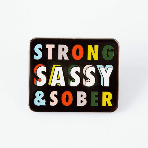 Strong, Sassy & Sober Enamel Pin