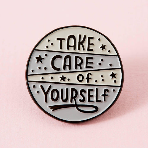 Take Care Of Yourself Grey Enamel Pin - Limited Edition