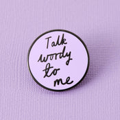 Punky Pins Talk Wordy To Me Enamel Pin