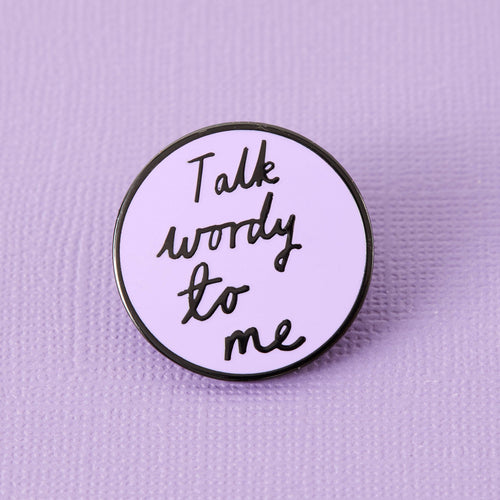 Talk Wordy To Me Enamel Pin