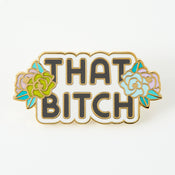 Punky Pins That Bitch Enamel Pin