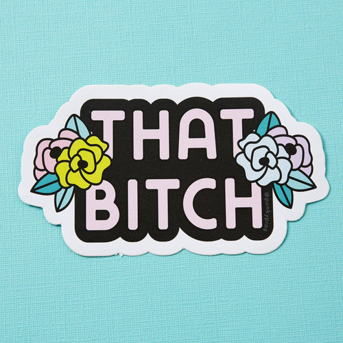 That Bitch Floral Vinyl Sticker