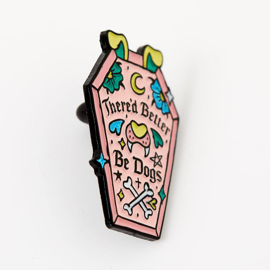 Punky Pins There’d Better Be Dogs Enamel Pin