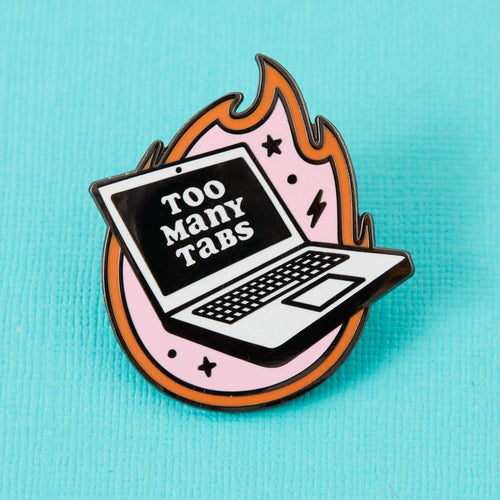 Too many Tabs Enamel Pin