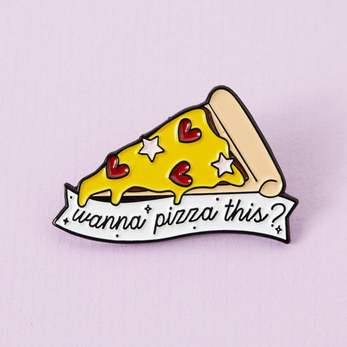 Wanna Pizza This Enamel Pin