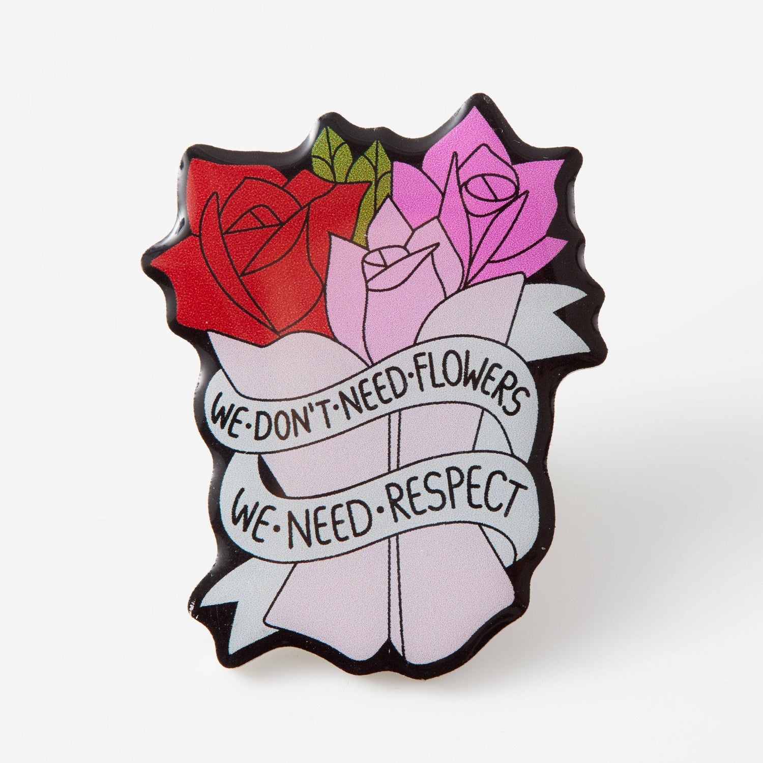 Punky Pins We Don't Need Flowers We Need Respect Eco Metal Pin