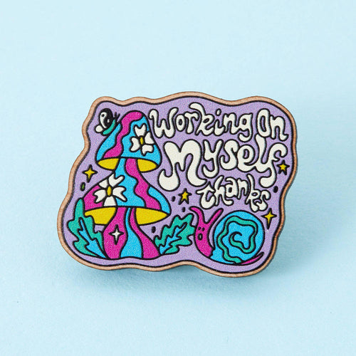 Working On Myself Thanks Wooden Eco Pin