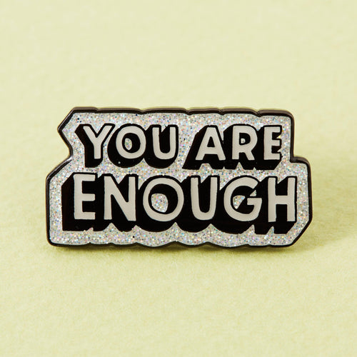 You Are Enough Grey Glitter Enamel Pin - Limited Edition