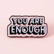 Punky Pins You Are Enough Pink Enamel Pin - Limited Edition