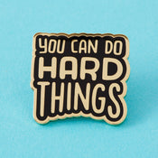 Punky Pins You Can Do Hard Things Gold Limited Edition Pin