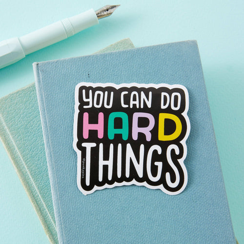 You Can Do Hard Things Vinyl Sticker