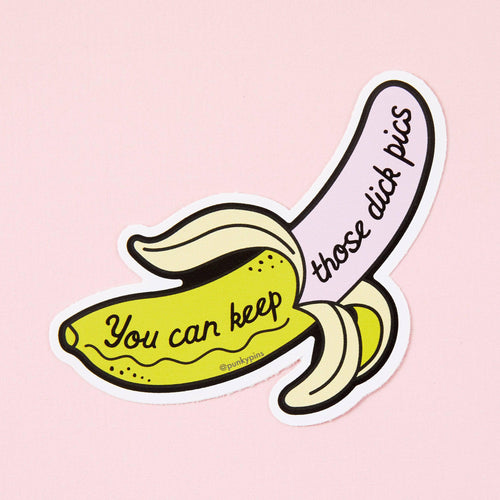 Punky Pins You Can Keep Those Dick Pics Vinyl Sticker