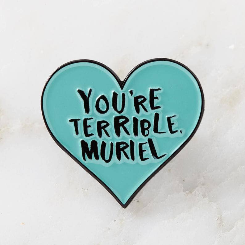 You're Terrible Muriel Enamel Pin