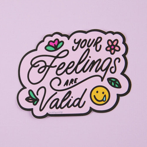 Your Feelings Are Valid Vinyl Sticker