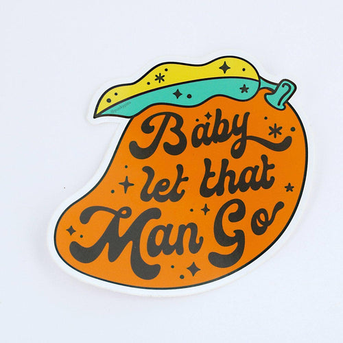 Baby Let That Man Go Vinyl Laptop Sticker