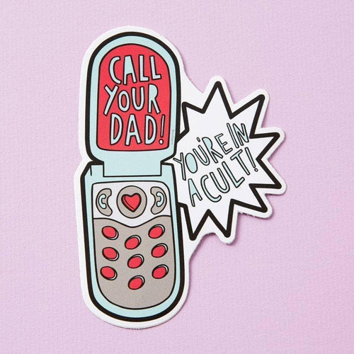 Call Your Dad! You`re In a Cult! Vinyl Laptop Sticker