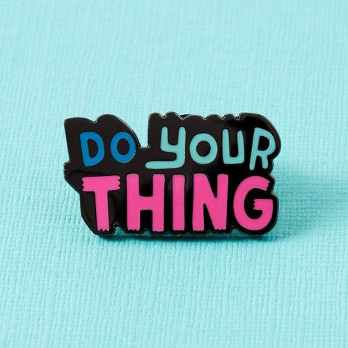 Do Your Thing Enamel Pin