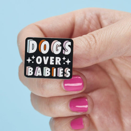 Dogs Over Babies Enamel Pin