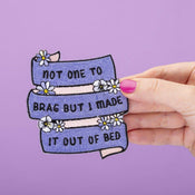 punkypins Not One To Brag Embroidered Iron On Patch