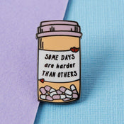 punkypins Some Days Are Harder Pills Enamel Pin